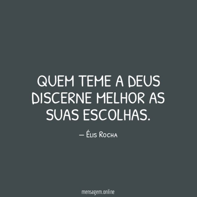 Quem teme a Deus discerne melhor as suas escolhas