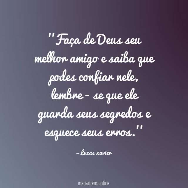 'Faça de Deus seu melhor amigo e saiba