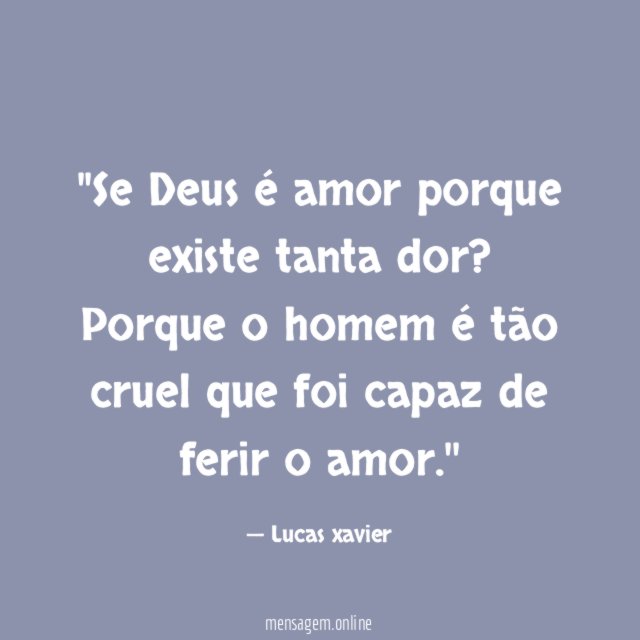 'Se Deus é amor porque existe tanta dor