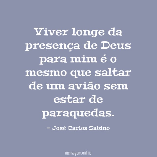 Viver longe da presença de Deus para mim