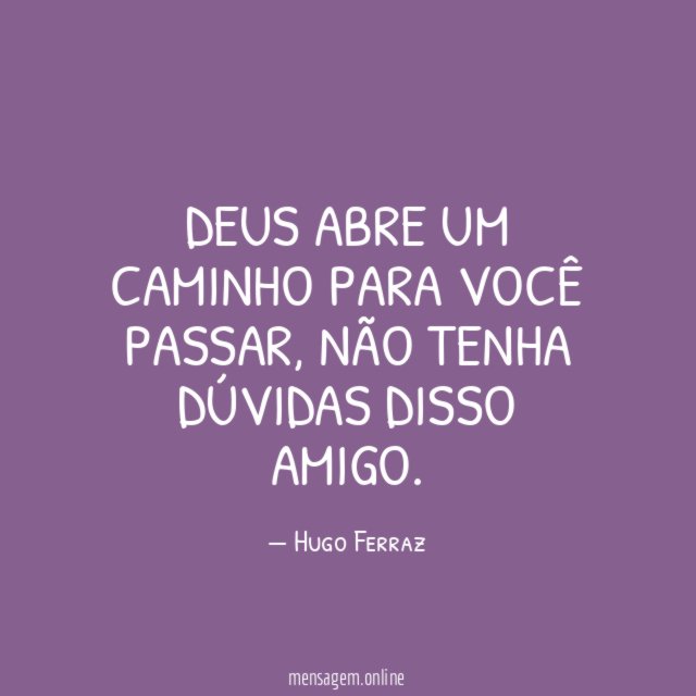 DEUS ABRE UM CAMINHO PARA VOCÊ PASSAR