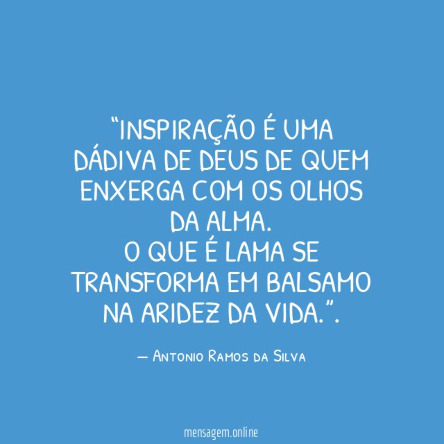 Inspiração é uma dádiva de Deus de quem