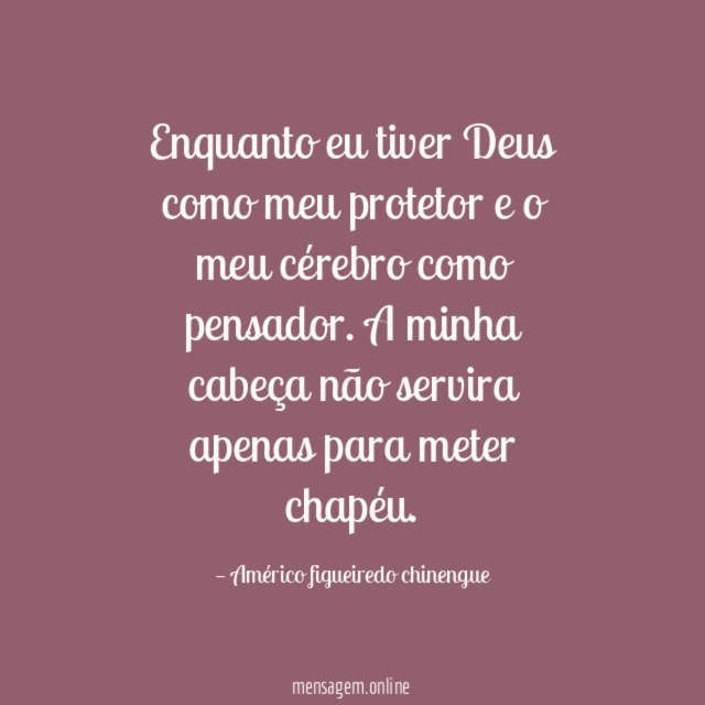 Enquanto eu tiver Deus como meu protetor