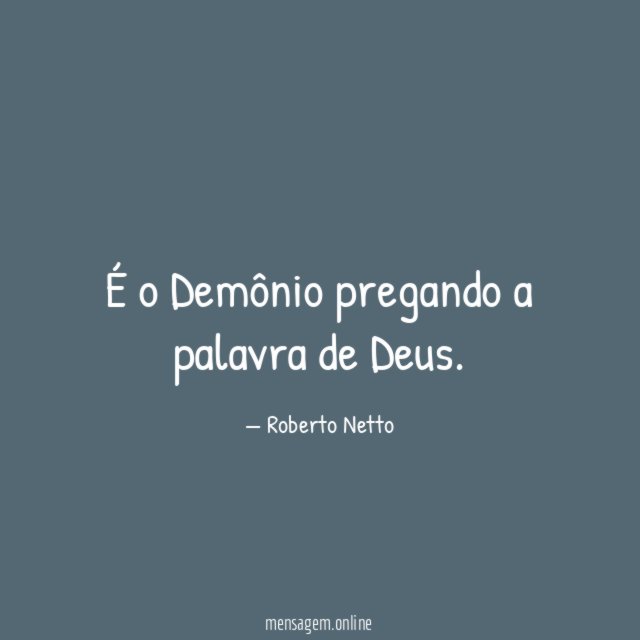 É o Demônio pregando a palavra de Deus