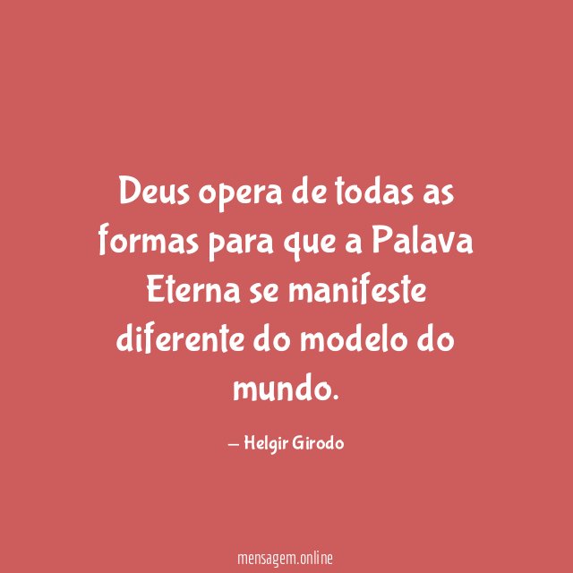 Deus opera de todas as formas para que