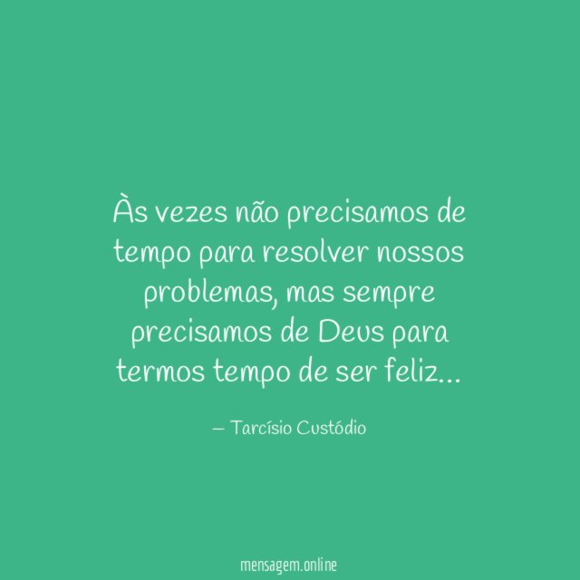 Às vezes não precisamos de tempo para resolver nossos problemas