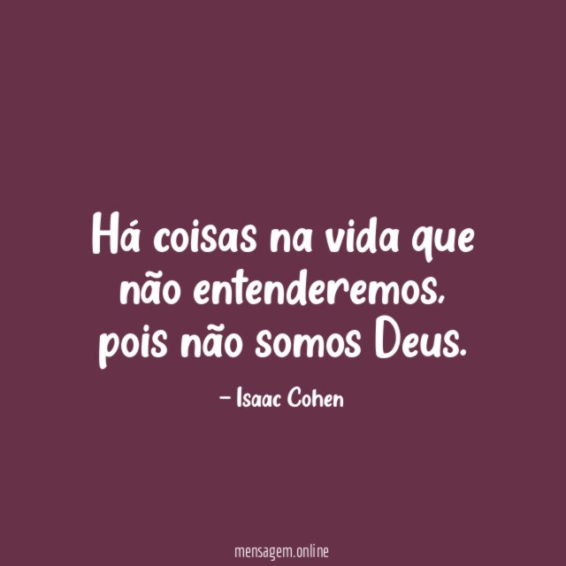 Há coisas na vida que não entenderemos