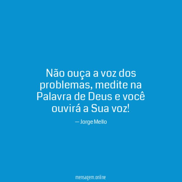 Não ouça a voz dos problemas