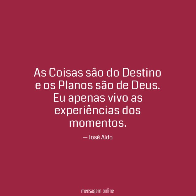 As Coisas são do Destino e os Planos