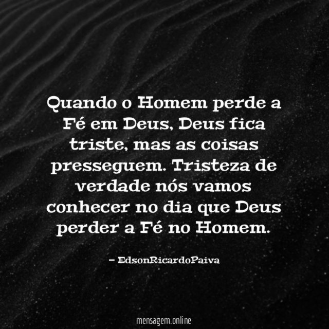 Quando o Homem perde a Fé em Deus