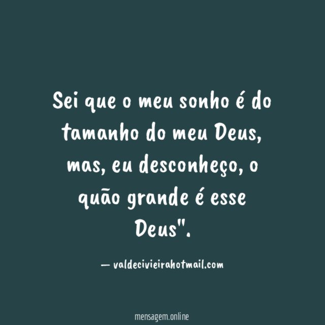 Sei que o meu sonho é do tamanho do meu Deus