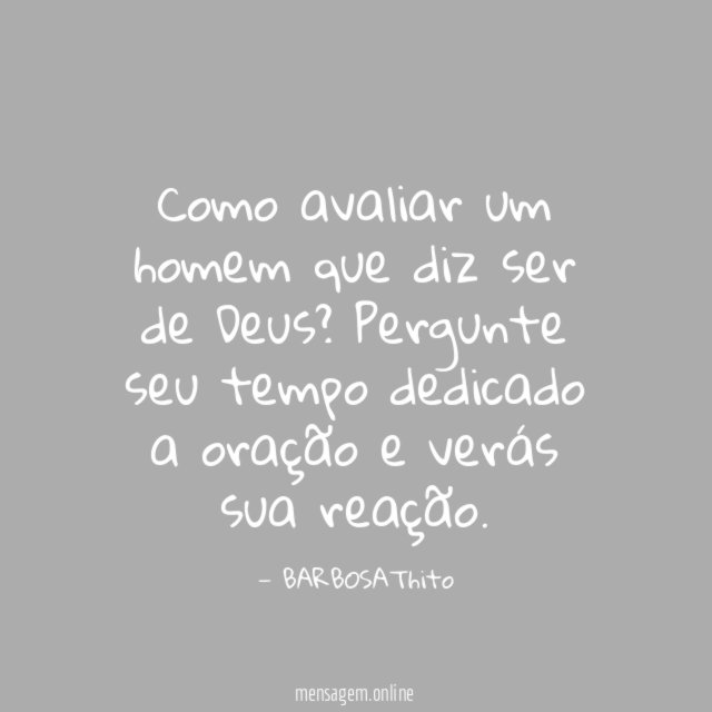 Como avaliar um homem que diz ser de Deus
