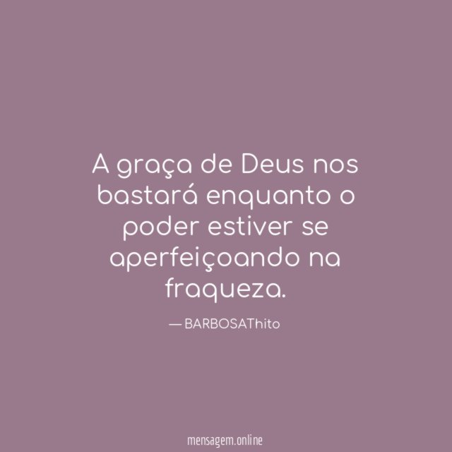 A graça de Deus nos bastará enquanto