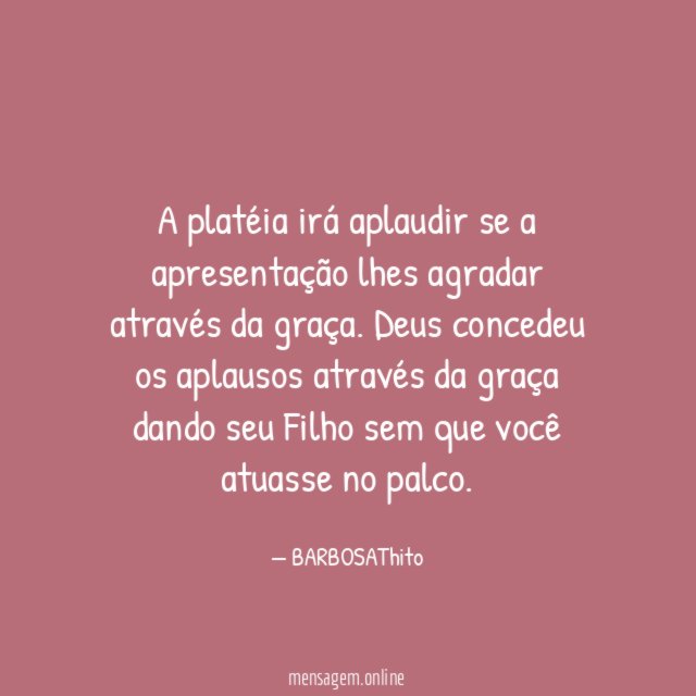 A platéia irá aplaudir se a apresentação lhes