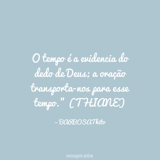 O tempo é a evidencia do dedo de Deus