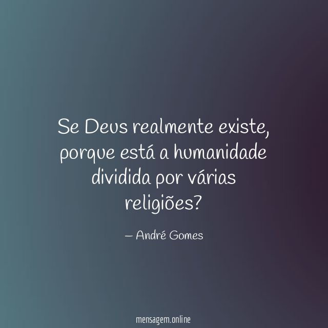 Se Deus realmente existe