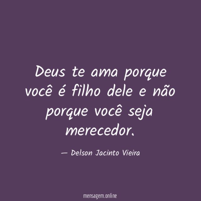 Deus te ama porque você é filho dele
