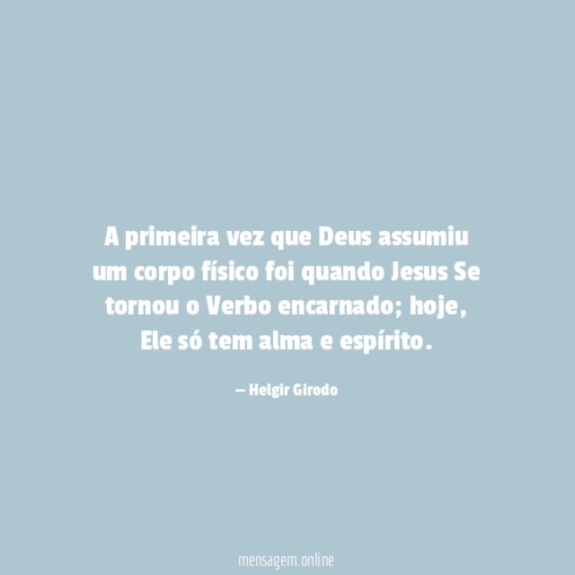A primeira vez que Deus assumiu um corpo