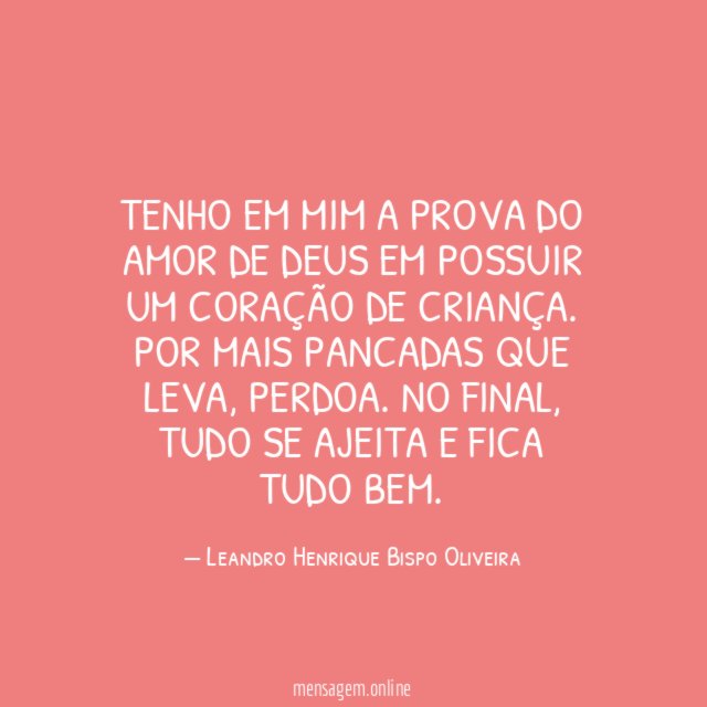Tenho em mim a prova do amor de