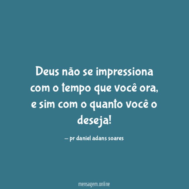 Deus não se impressiona com o tempo que você ora
