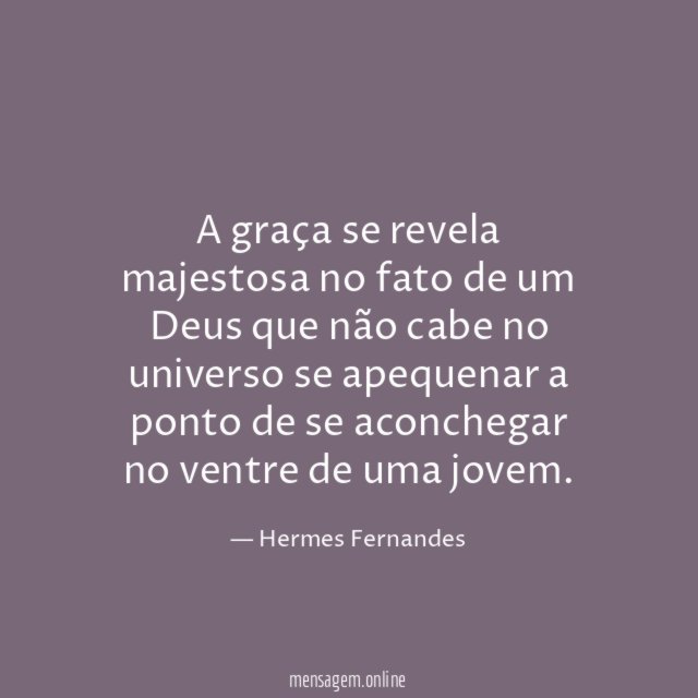 A graça se revela majestosa no fato de