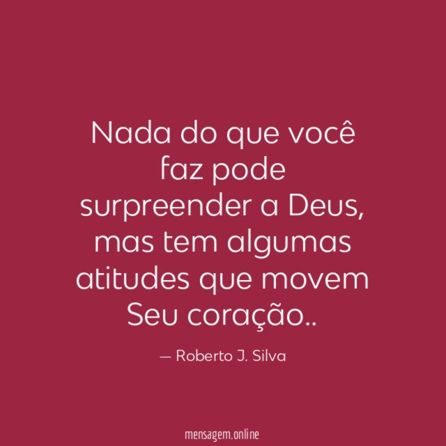 Nada do que você faz pode surpreender a Deus