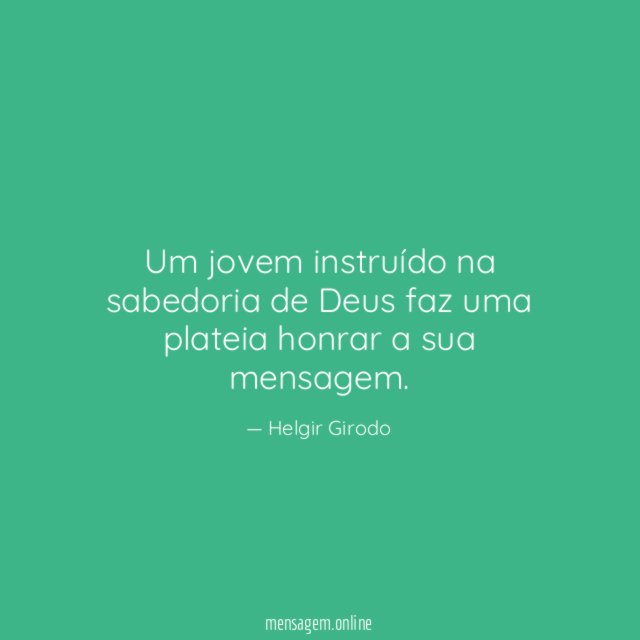 Um jovem instruído na sabedoria de Deus faz