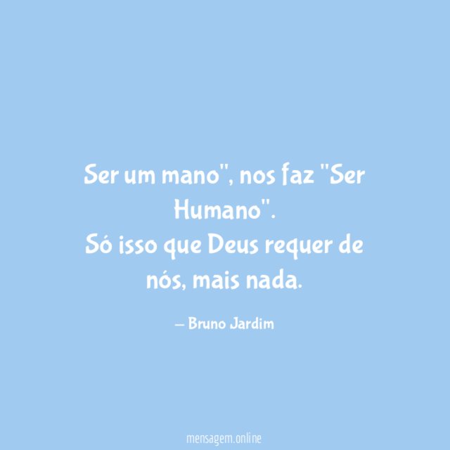 Ser um mano"