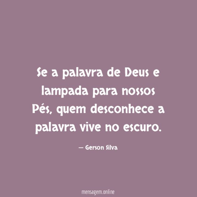 Se a palavra de Deus e lampada para nossos Pés