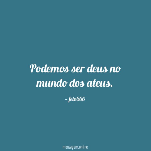 Podemos ser deus no mundo dos ateus