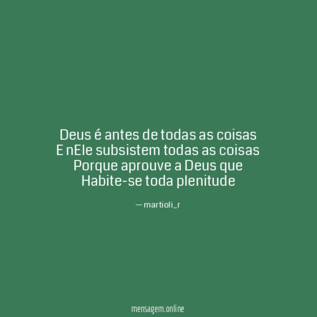 Deus é antes de todas as coisas E nEle
