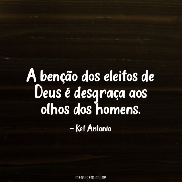 A benção dos eleitos de Deus é desgraça