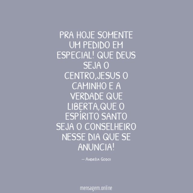 Pra hoje Somente um pedido em especial