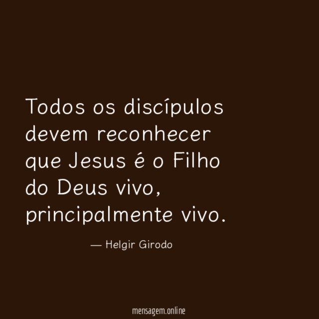 Todos os discípulos devem reconhecer que Jesus é