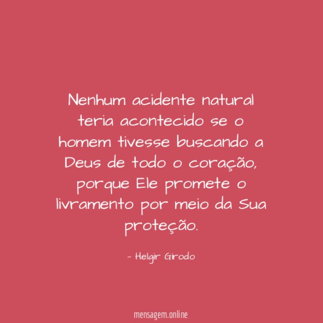 Nenhum acidente natural teria acontecido se o homem