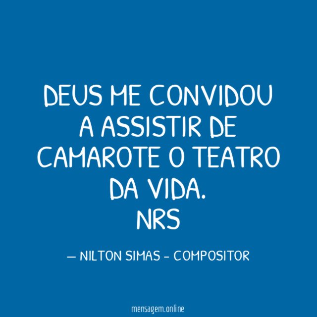 DEUS ME CONVIDOU A ASSISTIR DE CAMAROTE O TEATRO DA VIDA