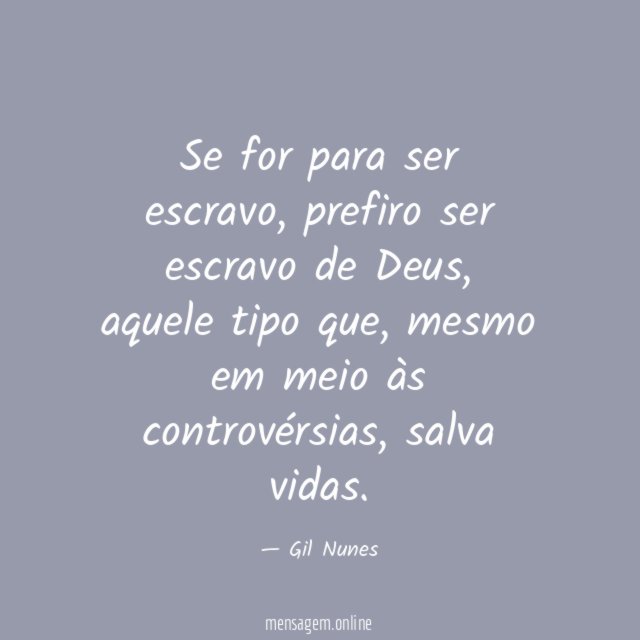 Se for para ser escravo