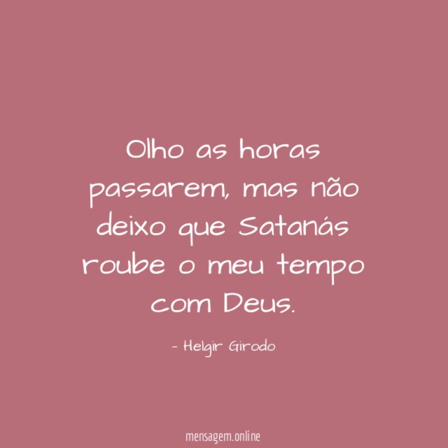 Olho as horas passarem