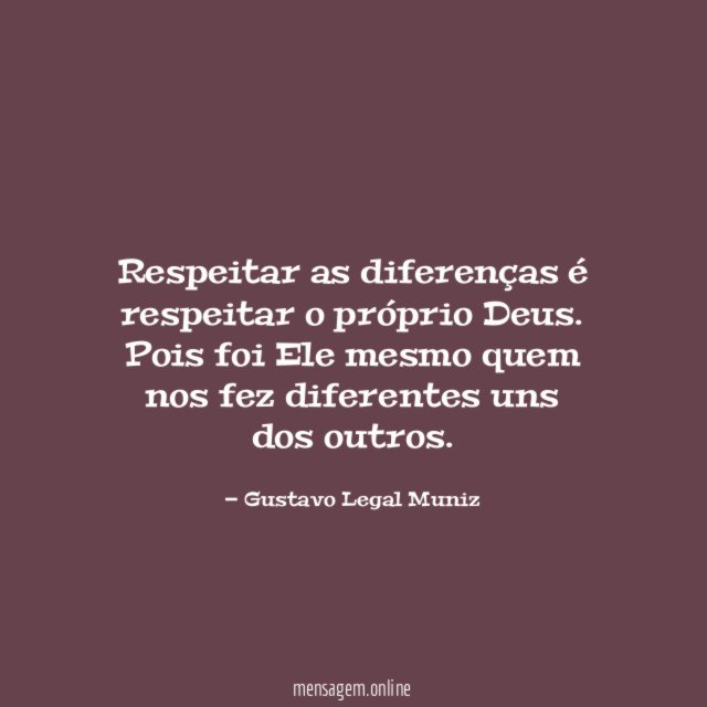 Respeitar as diferenças é respeitar o próprio Deus