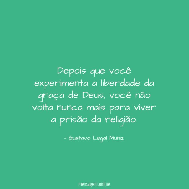 Depois que você experimenta a liberdade da graça de Deus