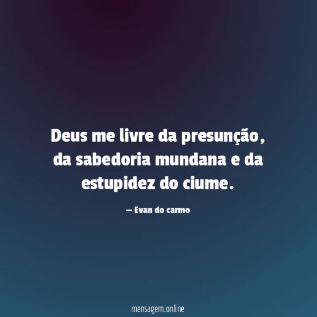 Deus me livre da presunção
