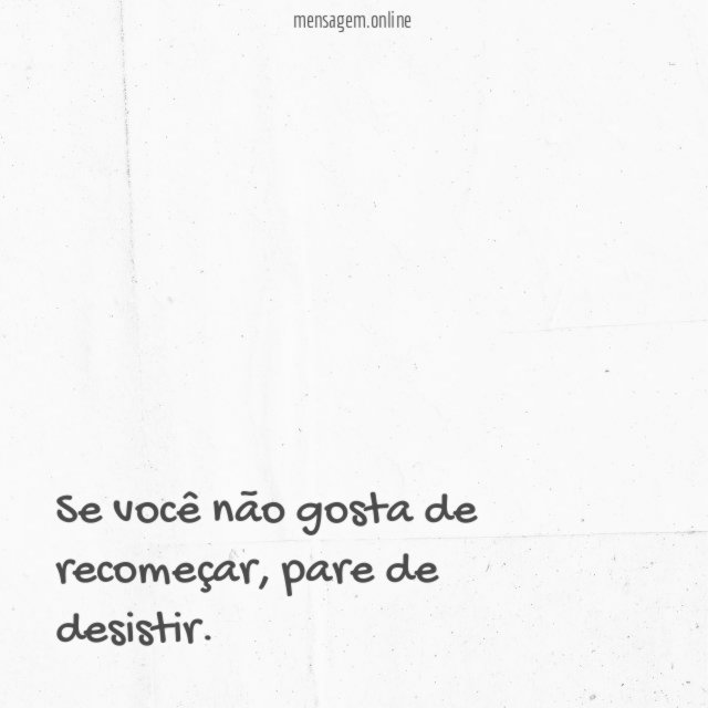 Se você não gosta de recomeçar