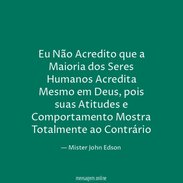 Eu Não Acredito que a Maioria dos Seres