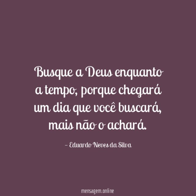 Busque a Deus enquanto a tempo
