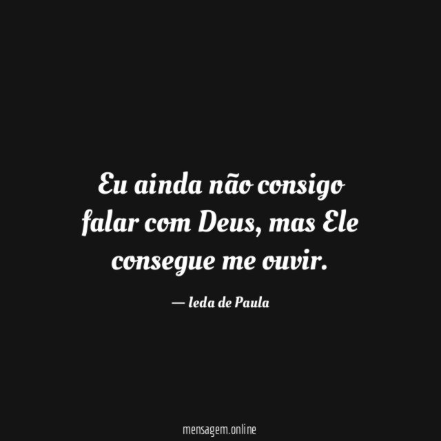 Eu ainda não consigo falar com Deus