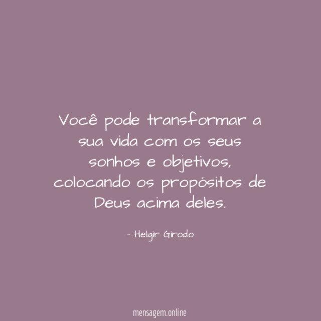 Você pode transformar a sua vida com os seus sonhos e objetivos