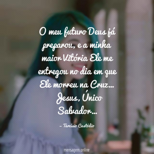 O meu futuro Deus já preparou