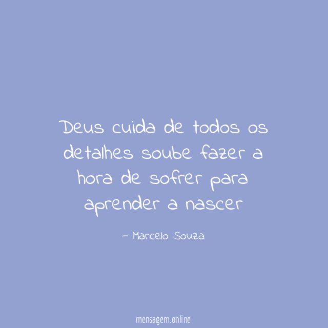Deus cuida de todos os detalhes soube fazer