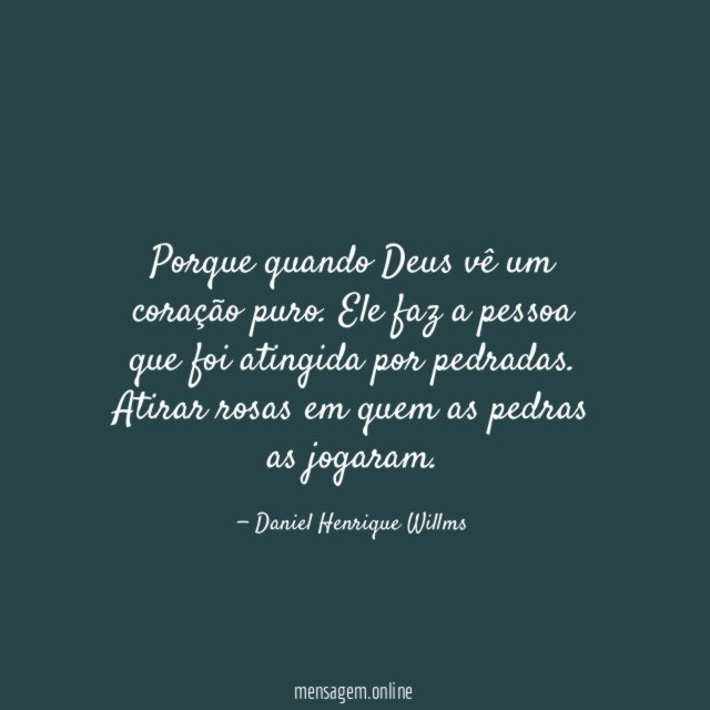 Porque quando Deus vê um coração puro