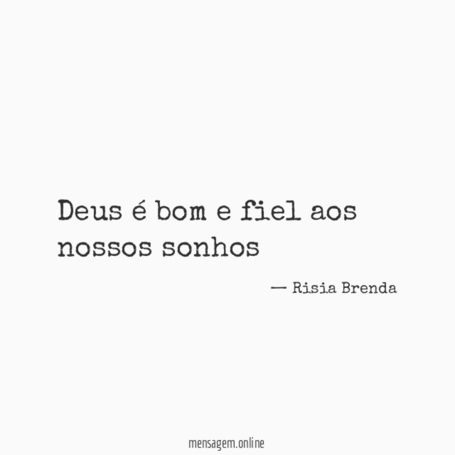 Deus é bom e fiel aos nossos sonhos